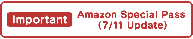 【Important】Amazon Special Pass